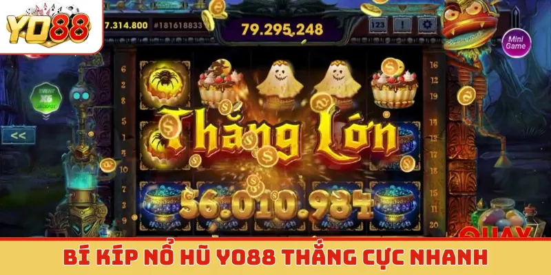 Bí kíp nổ hũ Yo88 thắng cực nhanh