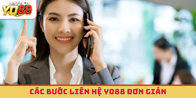 Các bước liên hệ Yo88 đơn giản