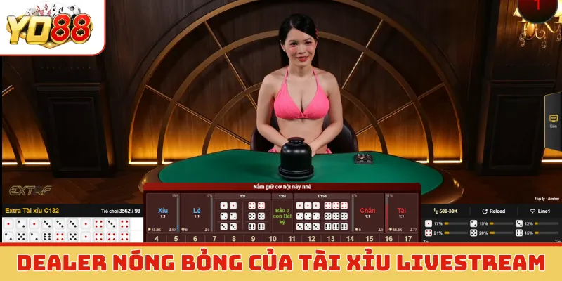 Dealer nóng bỏng của tài xỉu livestream