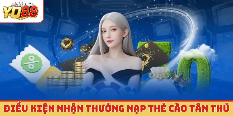 Điều kiện nhận thưởng nạp thẻ cào tân thủ