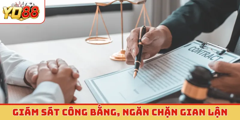 Giám sát công bằng, ngăn chặn gian lận
