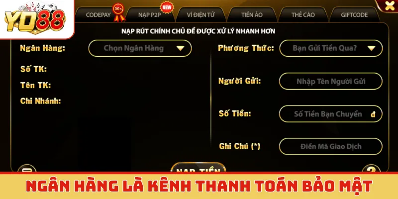 Ngân hàng là kênh thanh toán bảo mật