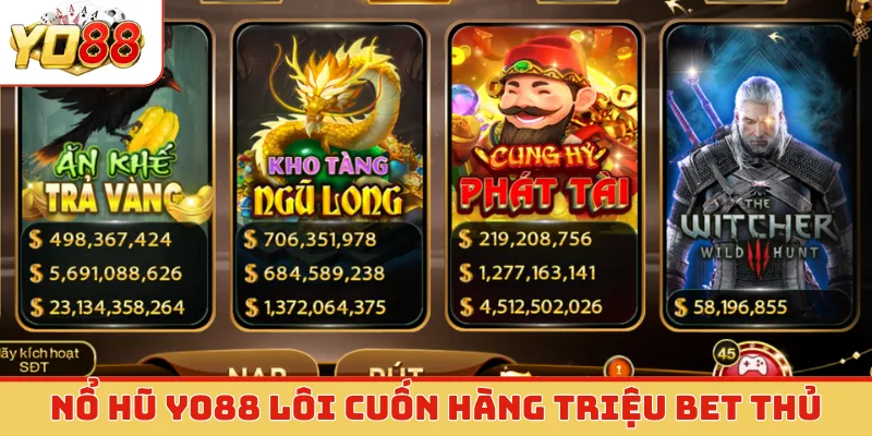 Nổ hũ Yo88 lôi cuốn hàng triệu bet thủ