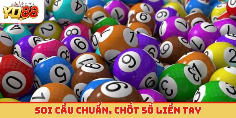Soi cầu chuẩn, chốt số liền tay