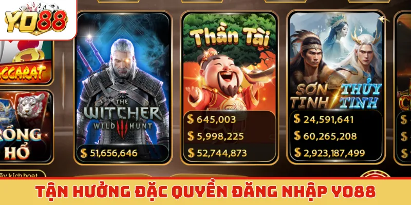 Tận hưởng đặc quyền đăng nhập Yo88