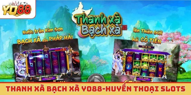 Thanh Xà Bạch Xà Yo88